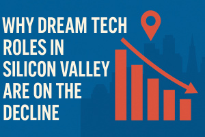 Why Dream Tech Roles in Silicon Valley Are on the Decline