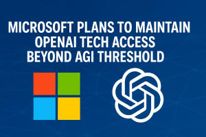 Microsoft Plans to Maintain OpenAI Tech Access Beyond AGI Threshold