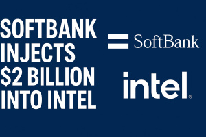 SoftBank Injects $2 Billion Into Intel Amid Strategic Push